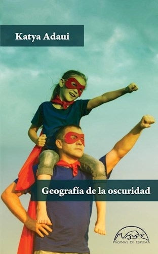 GEOGRAFÍA DE LA OSCURIDAD | KATYA ADAUI