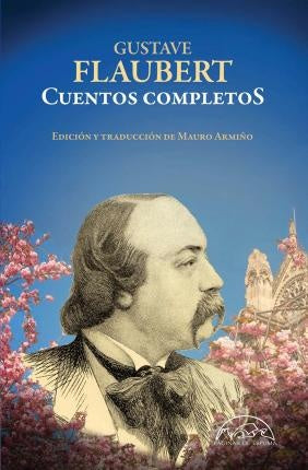 CUENTOS COMPLETOS | Gustave Flaubert