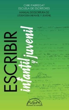 ESCRIBIR INFANTIL Y JUVENIL. MANUAL DE ESCRITURA | CHIKI FABREGAT