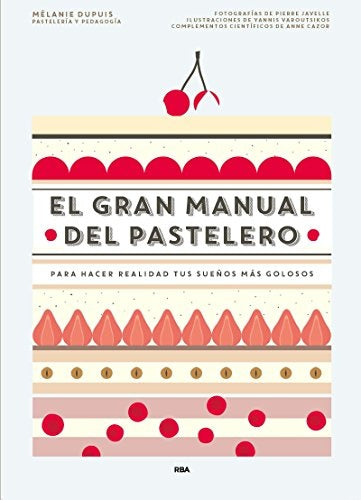 EL GRAN MANUAL DEL PASTELERO | Mélanie Dupuis