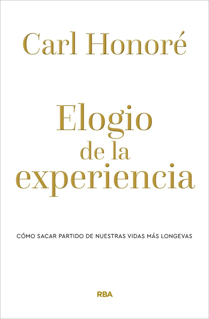 ELOGIO DE LA EXPERIENCIA | Carl Honore