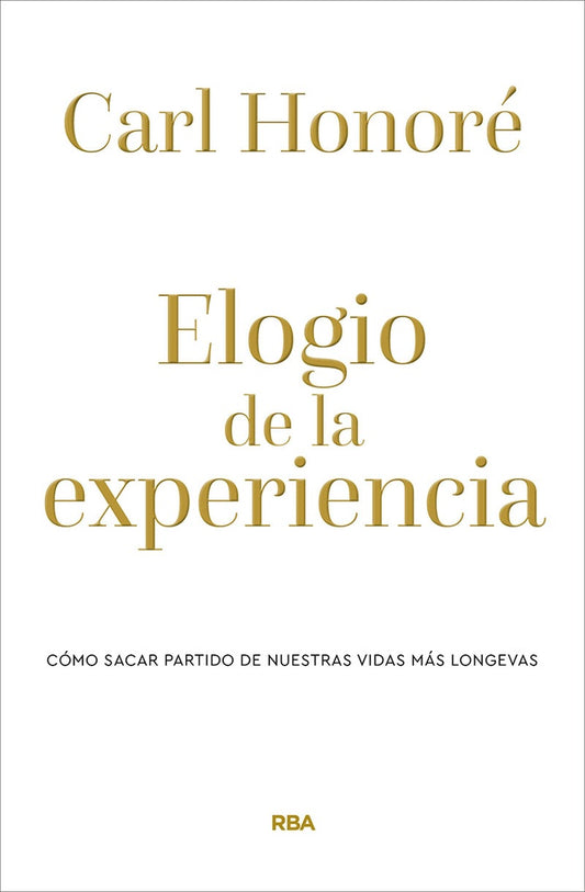 ELOGIO DE LA EXPERIENCIA | Carl Honore