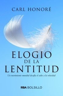 Elogio de la Lentitud | Carl Honore