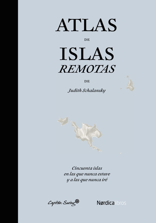 ATLAS DE ISLAS REMOTAS  | JUDITH SCHALANSKY