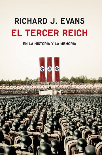 EL TERCER REICH EN LA HISTORIA Y LA MEMORIA | Richard J. Evans