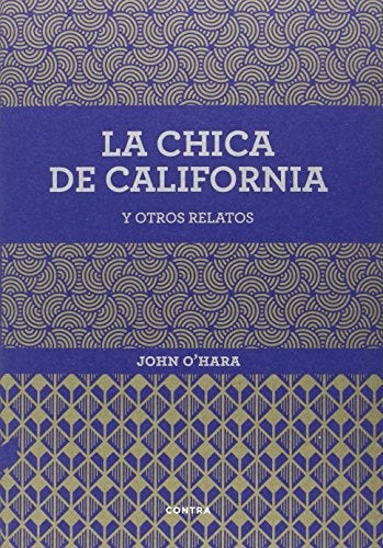 LA CHICA DE CALIFORNIA Y OTROS RELATOS | JOHN O'HARA