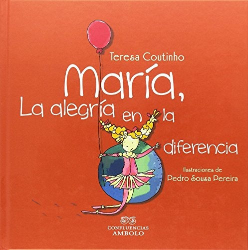 MARIA, LA ALEGRIA EN LA DIFERENCIA | TERESA COUTINHO