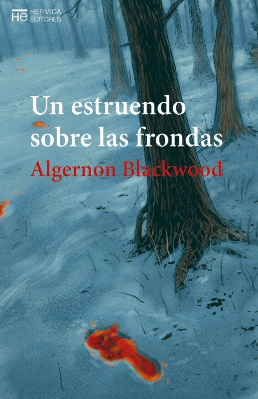 UN ESTRUENDO SOBRE LAS FRONDAS | Algernon Balckwood