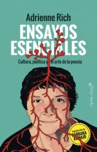 ENSAYOS ESENCIALES. CULTURA POLITICA Y EL ARTE DE LA POESIA. | ADRIENNE RICH