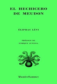 EL HECHICERO DE MEUDON | ELIPHAS LEVI