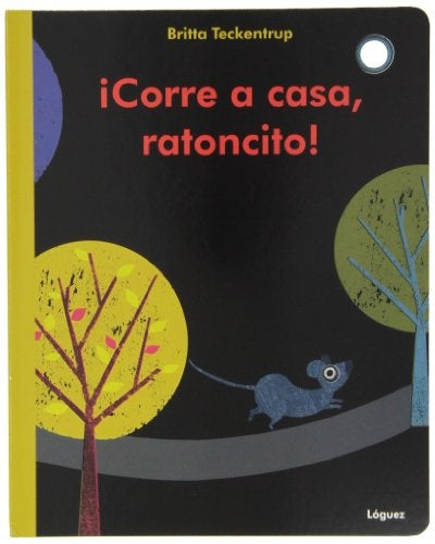 CORRE ACASA, RATONCITO! | BRITTA TECKENTRUP