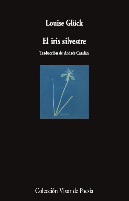 EL IRIS SILVESTRE | GLUCK LOUISE