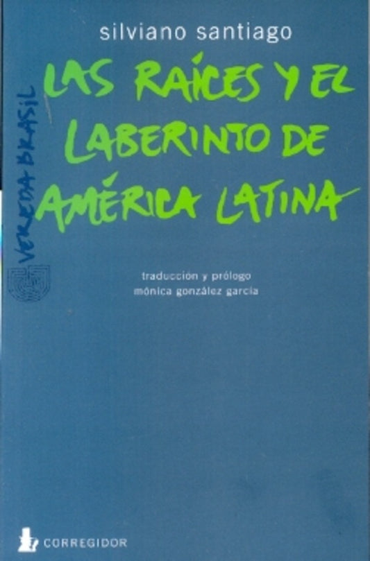 LAS RAICES Y EL LABERINTO DE AMERICA LATINA | SILVIANO SANTIAGO