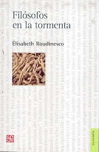 Filósofos en la tormenta | Elisabeth Roudinesco