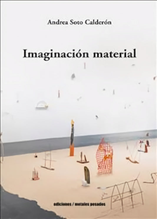 IMAGINACION MATERIAL | Andrea SOTO CALDERON