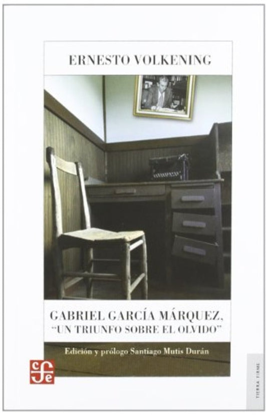 Gabriel García Márquez. Un triunfo sobre el | Ernesto VOLKENING