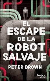 El escape de la robot salvaje | Peter Brown