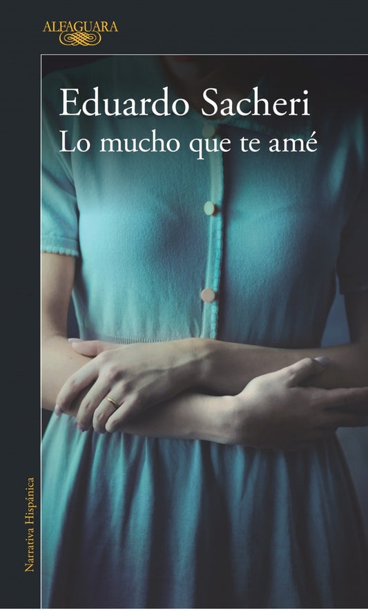 LO MUCHO QUE TE AME | Eduardo Sacheri