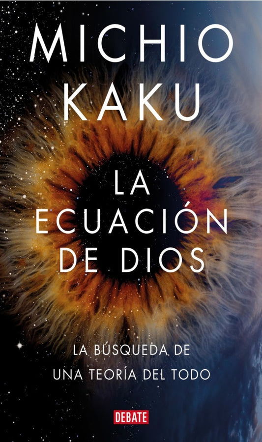 ECUACION DE DIOS, LA | Michio Kaku