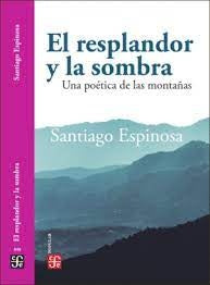 El resplandor y la sombra | Santiago Espinosa