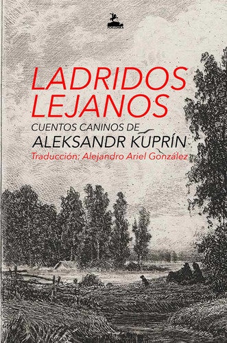 Ladridos Lejanos | Aleksandr Kuprín