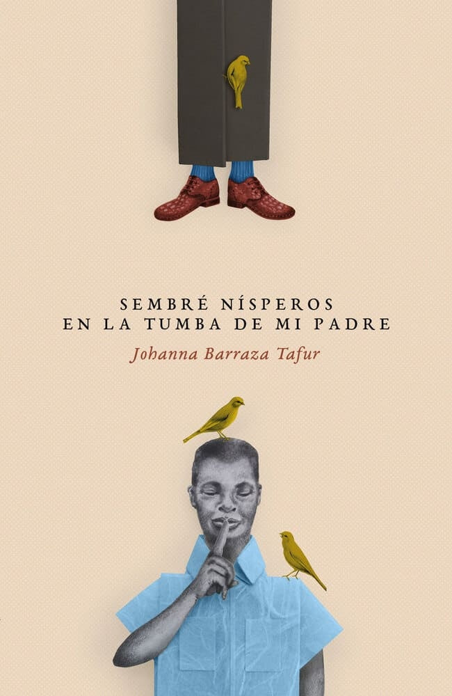Sembre nisperos en la tumba de mi padre | Johanna Barraza Tafur