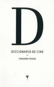 Diccionario de cine | FERNANDO TRUEBA