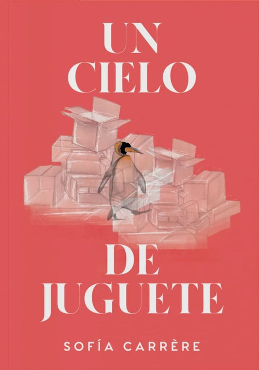 UN CIELO DE JUGUETE | SOFIA CARRERE