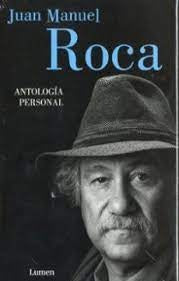 ANTOLOGIA PERSONAL | JUAN MANUEL ROCA