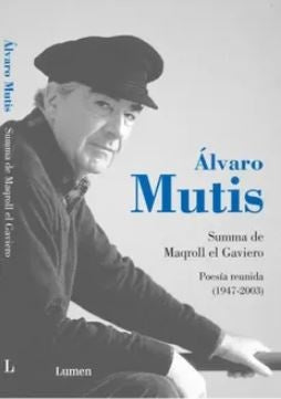 SUMMA DE MAQROLL EL GAVIERO | Álvaro Mutis