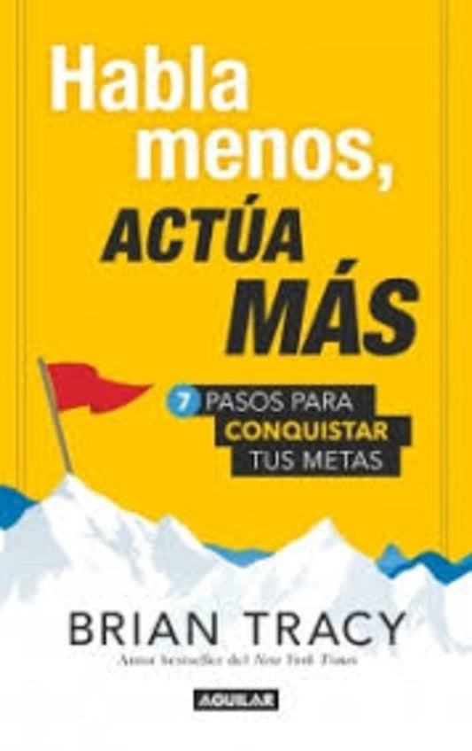 HABLA MENOS, ACTUA MAS | Brian Tracy