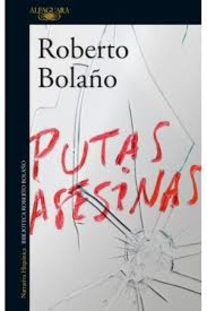 PUTAS ASESINAS | Roberto Bolaño