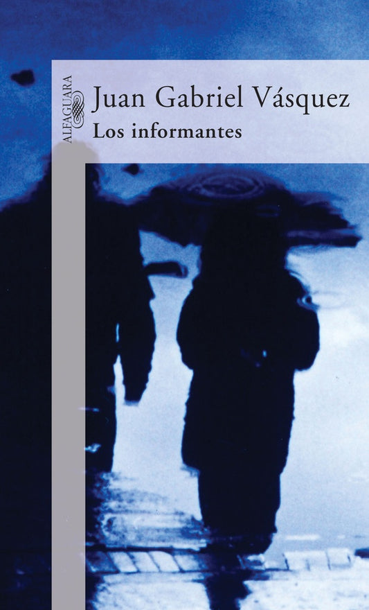 INFORMANTES, LOS | Juan Gabriel Vásquez