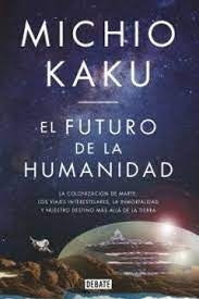 El futuro de la humanidad | Michio Kaku