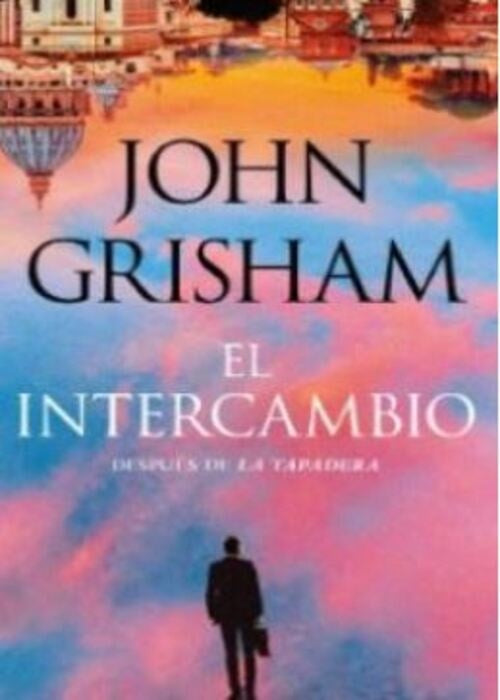 EL INTERCAMBIO | John Grisham