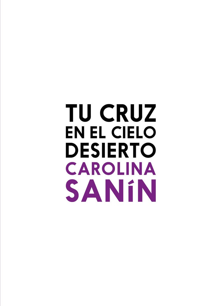 Tu cruz en el desierto | Carolina Sanín