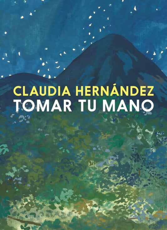 TOMAR TU MANO | Claudia Hernández