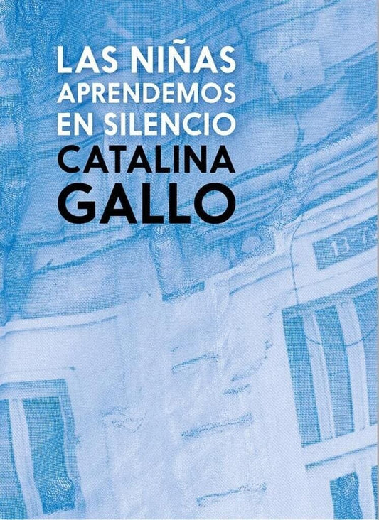 Las Niñas Aprendemos En Silencio | Catalina Gallo