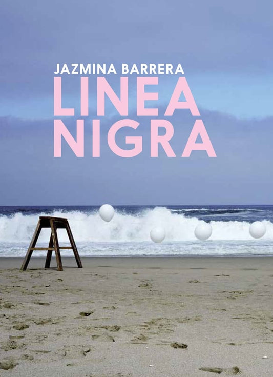 Linea Nigra | Jazmina Barrera