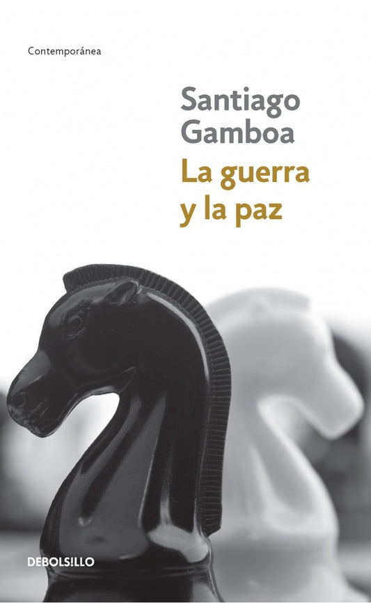 GUERRA Y LA PAZ, LA | Santiago Gamboa