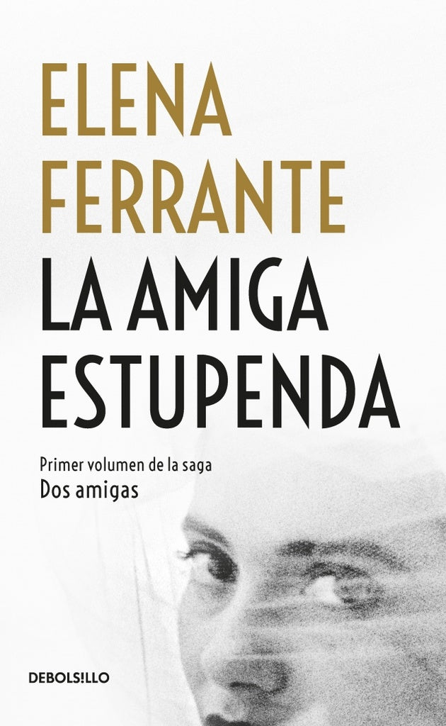 DOS AMIGAS I. LA AMIGA ESTUPENDA | Elena Ferrante