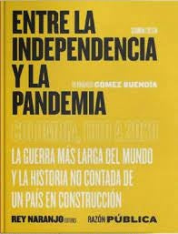 Entre la independencia y la pandemia | Hernando Gomez