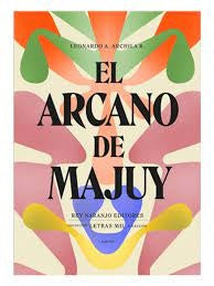 El arcano de Majuy | Leonardo Archila