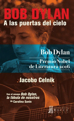 BOB DYLAN. A LAS PUERTAS DEL CIELO | Carolina Sanín