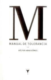 Manual de tolerancia | Héctor Abad Gómez