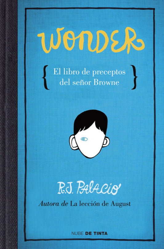 WONDER- LIBRO DE LOS PRECEPTOS DEL SEÑOR BROWNE | R.J. Palacio