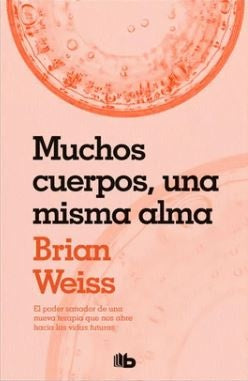 Muchos cuerpos, un alma misma | Brian Weiss