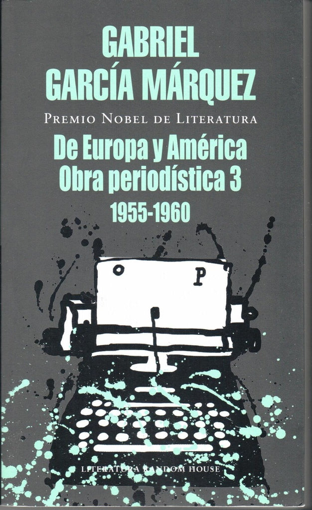 DE EUROPA Y AMERICA, OBRA PERIODISTICA 3 | Gabriel García Márquez