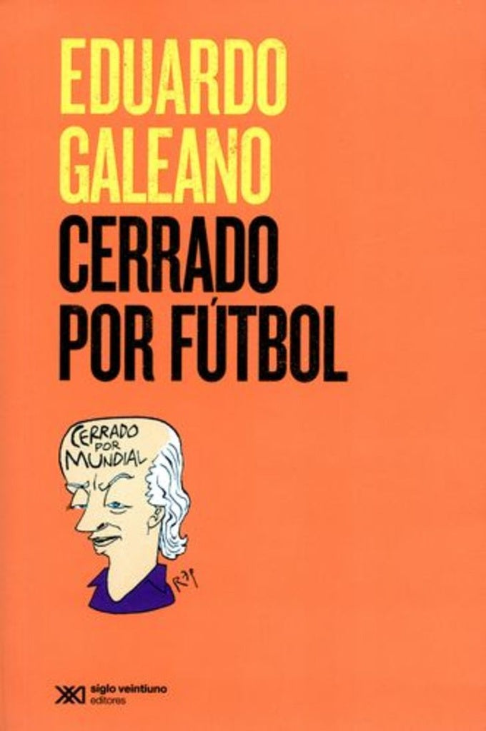 CERRADO POR FUTBOL | Eduardo GALEANO