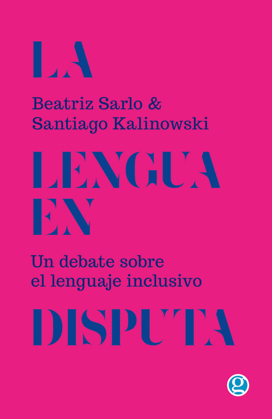 LA LENGUA EN DISPUTA | SARLO, KALINOWSKI